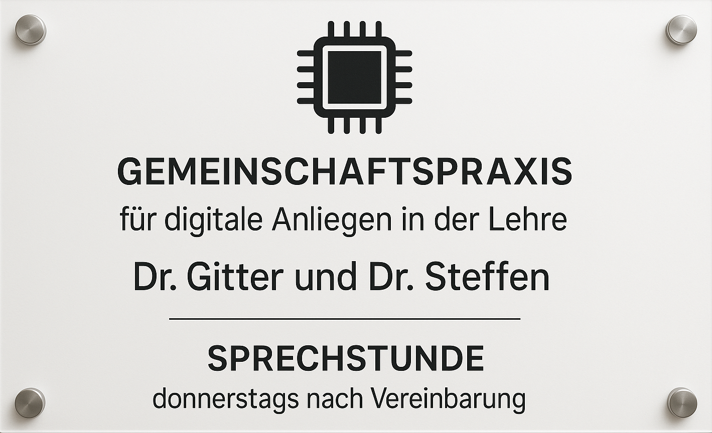 Gemeinschaftspraxis für digitale Anliegen in der Lehre Dr. Gitter und Dr. Steffen Sprechstunde donnerstags nach Vereinbarung